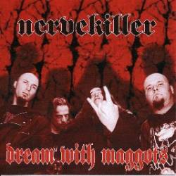 Nervekiller : Dream with Maggots
